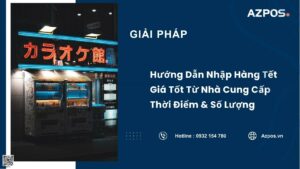 cách nhập hàng Tết giá tốt