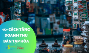 cách tăng doanh thu cửa hàng tạp hóa