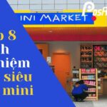 Bỏ Túi Kinh Nghiệm Mở Siêu Thị Mini Từ A Đến Z Cho Người Mới Bắt Đầu kinh nghiệm mở siêu thị mini