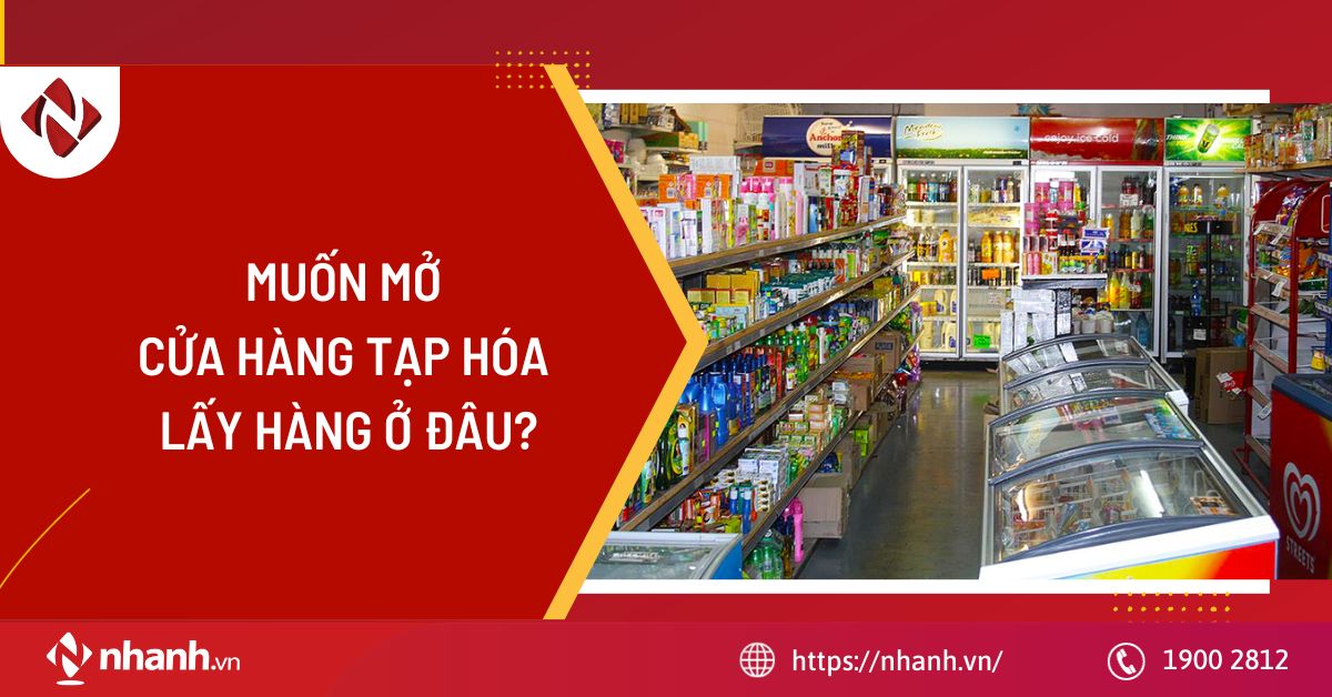 mở tiệm tạp hóa lấy hàng ở đâu - Hình 3