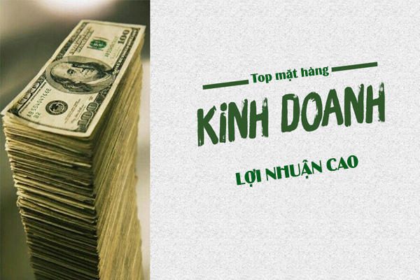 top mặt hàng lợi nhuận cao - Hình 2