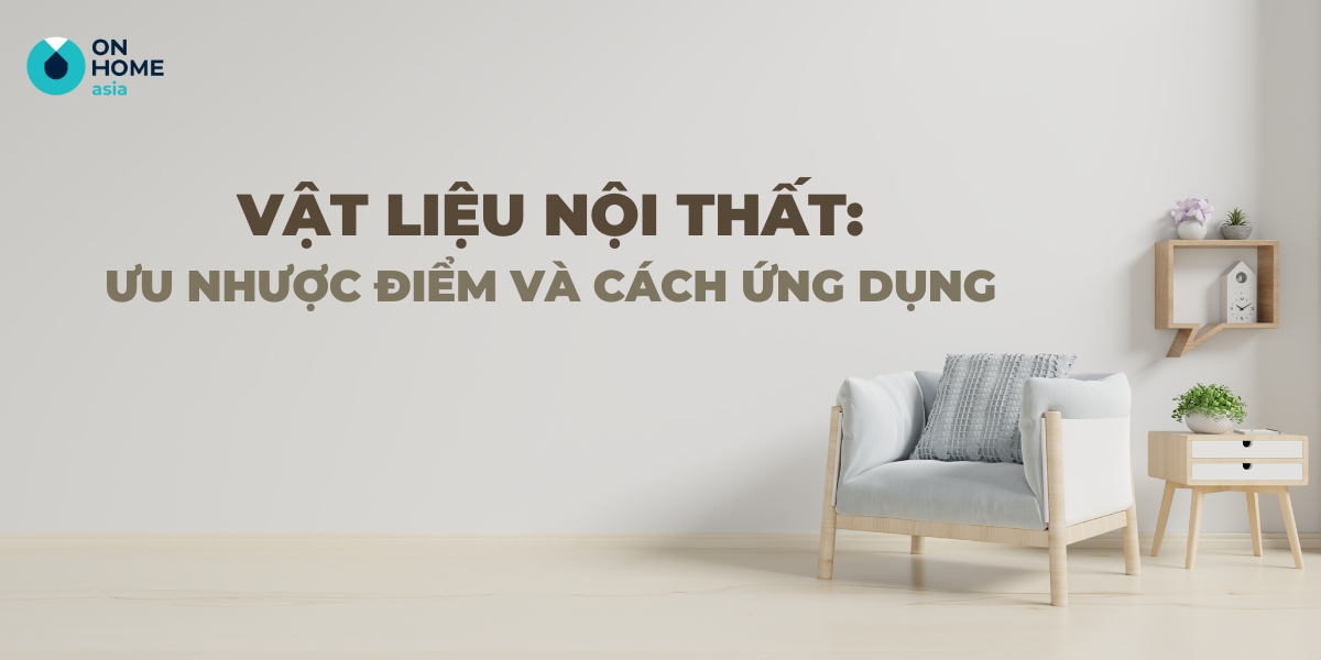 ưu nhược điểm các chất liệu nội thất - Hình 2