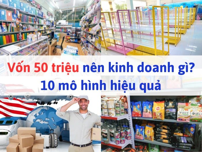 vốn 50 triệu mở cửa hàng gì