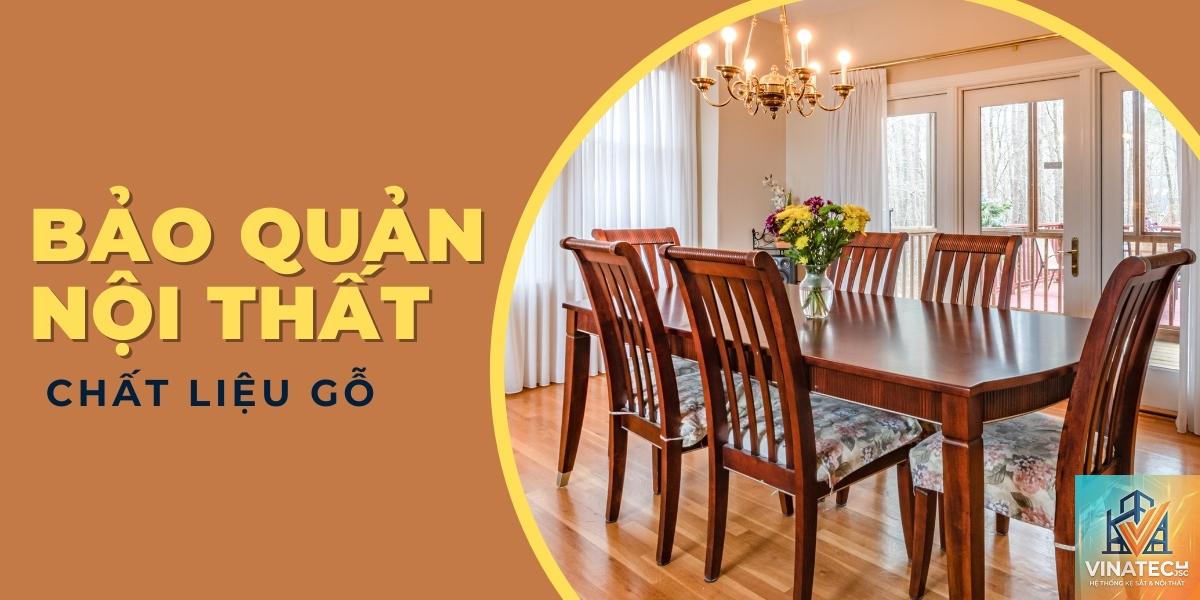 cẩm nang bảo quản đồ nội thất gỗ - Hình 2