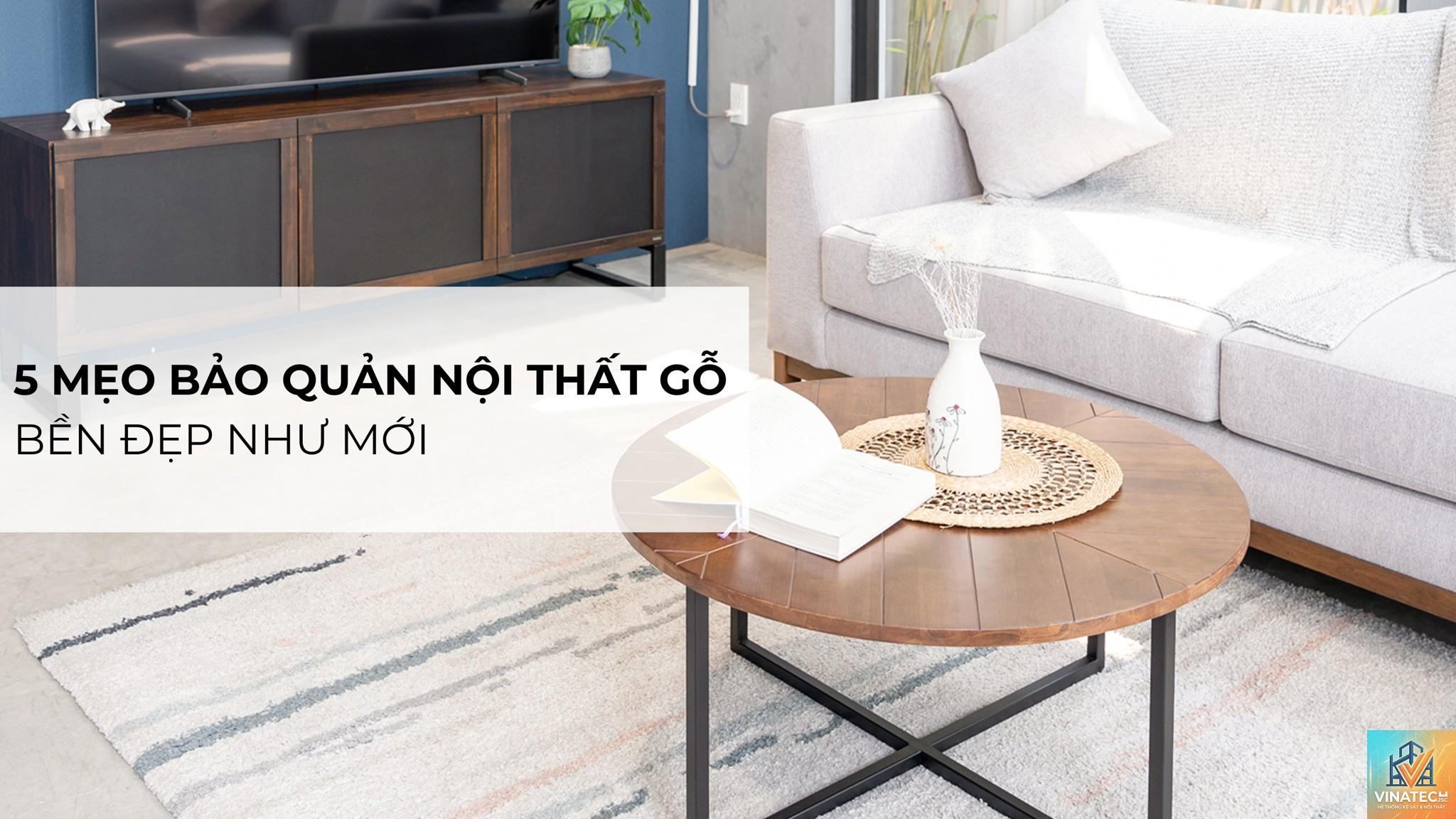 cẩm nang bảo quản đồ nội thất gỗ - Hình 4