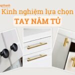 Cẩm nang lựa chọn tay nắm tủ: Bí quyết chọn đúng, bền đẹp cho mọi không gian cẩm nang lựa chọn tay nắm tủ