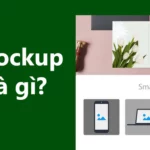 Mockup là gì? Tổng quan từ A đến Z cho người mới bắt đầu mockup là gì