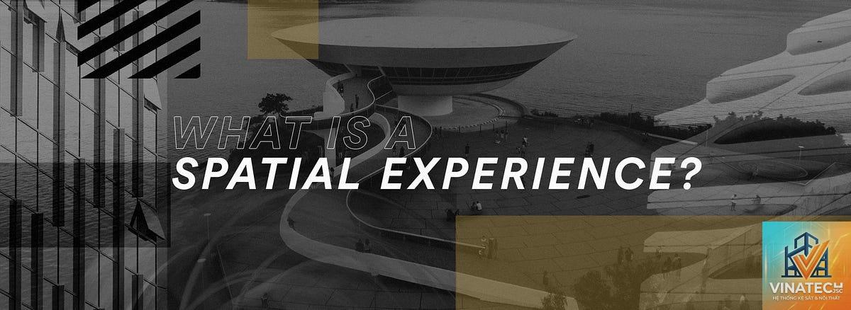 spatial experience là gì - Hình 4
