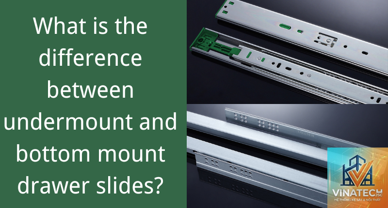 undermount slide là gì - Hình 2