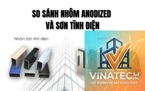 nhôm anodized vs sơn tĩnh điện